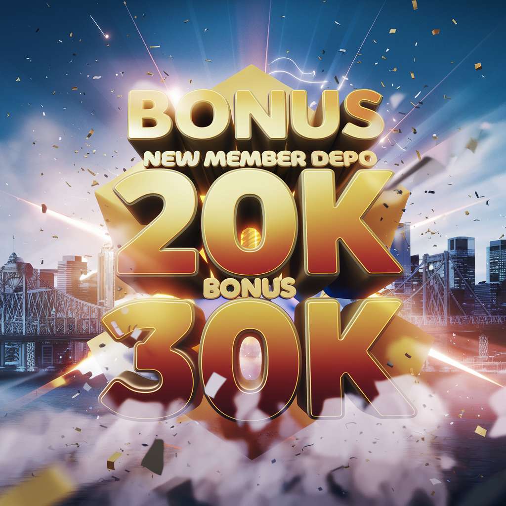 DEPO 30K BONUS 30K TO KECIL 🧷 FREE CASINO SLOT GAMES Slot