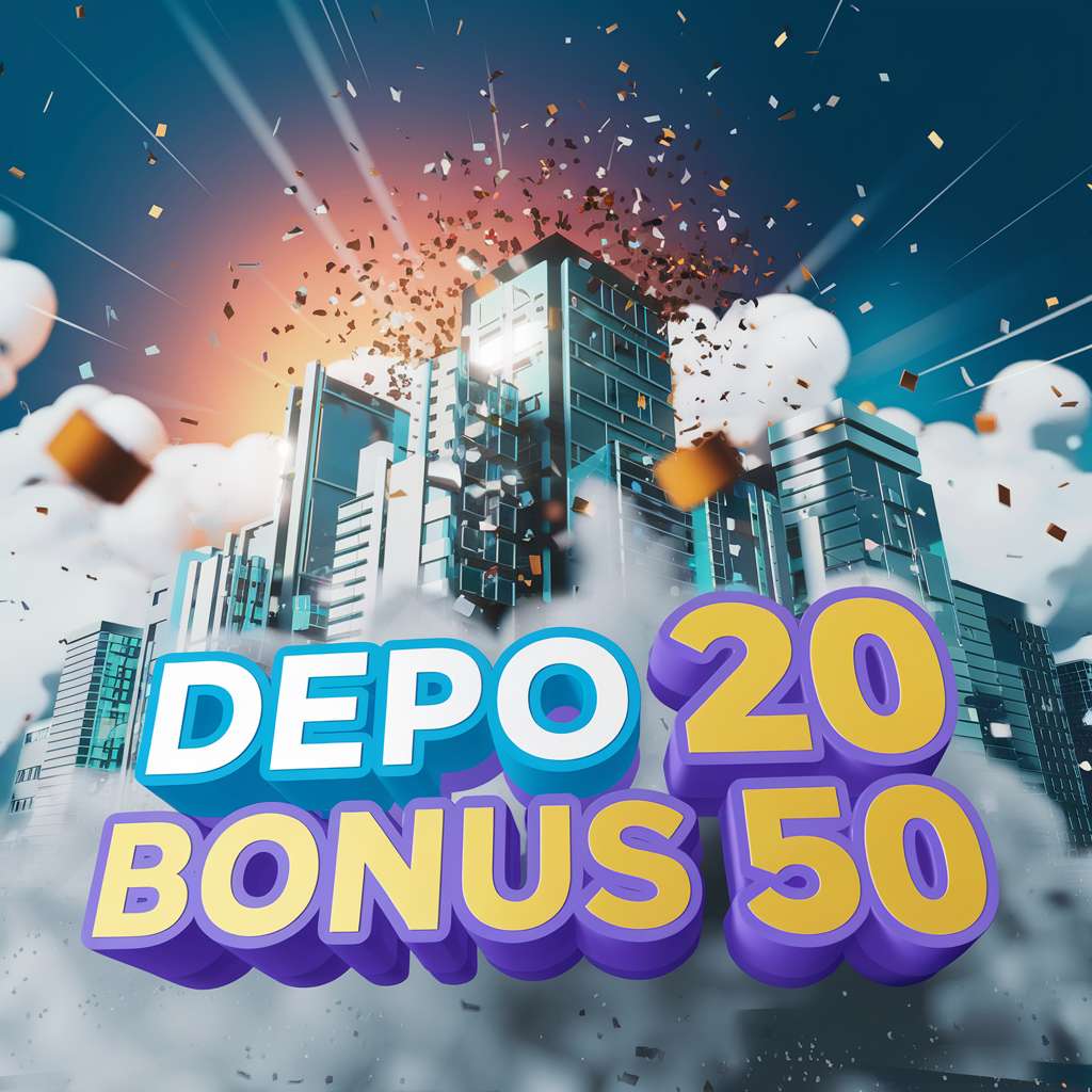 SLOT DEPO 20 BONUS 20 TO KECIL 🛍️ FREE ONLINE SLOTS Depo 50